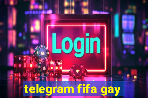 telegram fifa gay